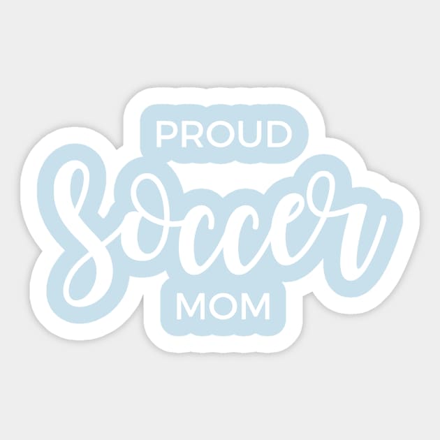 Proud Soccer Mom Sticker by winsteadwandering
